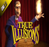 True Illusions Slot