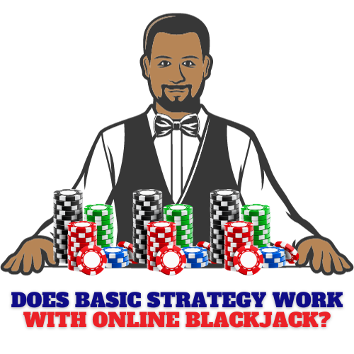 Does Basic Strategy Work With Online Blackjack?