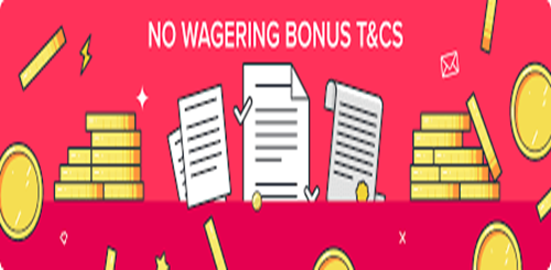 No wagering- bonuses