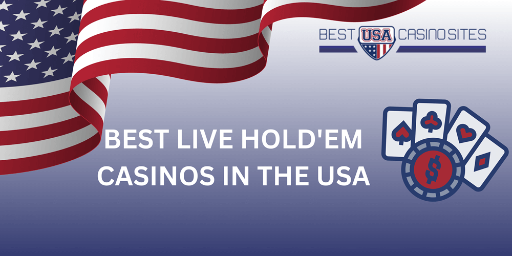 Best Live Hold'em Casinos in the USA